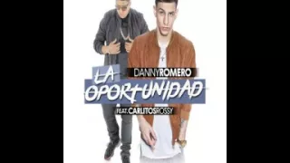 Danny Romero ft Carlitos Rossy - La Oportunidad