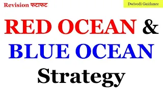 Blue Ocean Strategy, Red Ocean Strategy,  difference between red ocean and blue ocean strategy