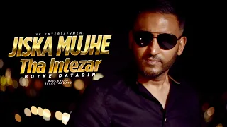 Jiska Mujhe Tha Intezar - Boyke Datadin || Prod.SLCTBTS [official video]