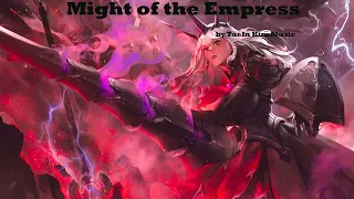 Epic Powerful Music- Might of the Empress