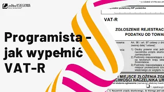 Programista - jak zarejestrować się do VAT i wypełnić VAT-R