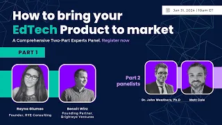 How to Bring Your EdTech Product to Market - Part 1