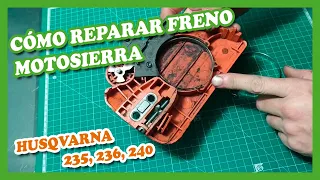 CÓMO CAMBIAR FRENO EN MOTOSIERRA HUSQVARNA 235, 236, 240, Husqvarna brake band replacement
