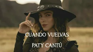 Cuando vuelvas - Paty Cantú - Letra completa