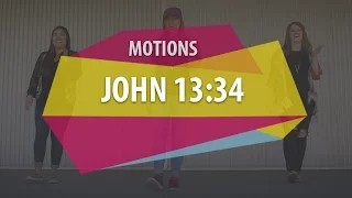 MOTIONS (John 13:34)