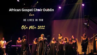 African Gospel Choir Dublin - He Lives in You (Oba Nla 2022)