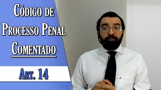 Código de Processo Penal Comentado - Art. 14