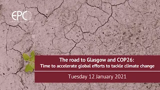 The road to Glasgow and COP26 Time to accelerate global efforts to tackle climate change