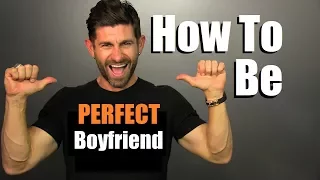 10 Things EVERY Woman Wants In A MAN! How To Be The PERFECT Boyfriend (or Husband)!