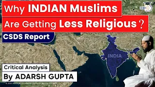Why Indian Muslims Are Getting 'Less Religious ? CSDS Report critical analysis | Answer Writing UPSC