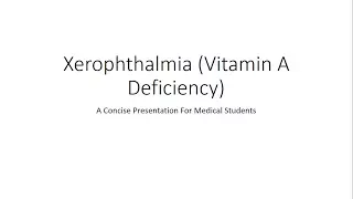 Xerophthalmia (Vitamin A Deficiency) - For Medical Students