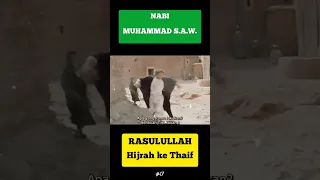 Rasulullah SAW. hijrah ke Thaif || diusir & dilempari batu