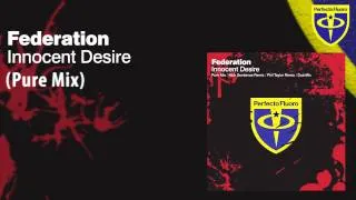 Federation - Innocent Desire (Pure Mix)