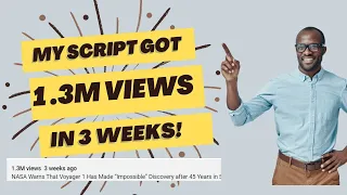 My 1.3 Million Views As A YouTube Script Writer