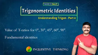 Trigonometric Identities and Values of T-ratios | Understanding Trigon - Part 4