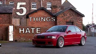 5 things I HATE about my E46 M3