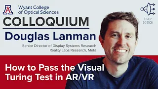 OSC Colloquium: Douglas Lanman, "How to Pass the Visual Turing Test in AR/VR"