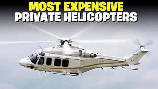 Top 10 Most Expensive Private Helicopters in the World