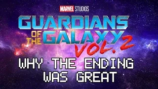 Why The Ending To Guardians of the Galaxy (vol. 2) Is Great
