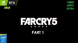 FARCRY5 PART 1 (1080p 60FPS ULTRA  settings on RTX 3060)