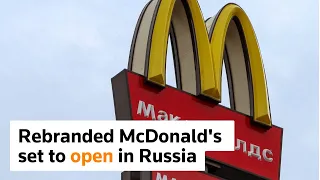 Rebranded McDonald's set to open in Russia