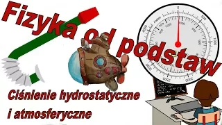 Fizyka od podstaw: Ciśnienie hydrostatyczne, ciśnienie atmosferyczne, dlaczego niszczy u-boota?