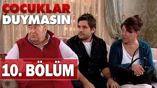 Çocuklar Duymasın 10. Bölüm