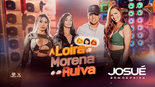 Josué Bom De Faixa - A LOIRA, A MORENA E A RUIVA (Toca o Forró Bota Elas Pra Dançar) (Clipe Oficial)