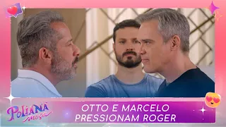 Otto e Marcelo pressionam Roger | Poliana Moça (28/07/22)