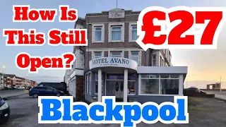 £27 Hotel Avano Blackpool - How Is This Place Still Open?