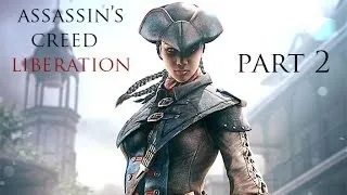 Assassin's Creed Liberation HD - Часть 2: Госпожа или рабыня?!