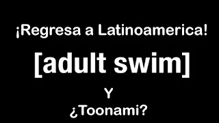 El Lanzamiento del Canal Adult Swim en Latinoamérica