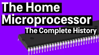 The Complete History of the Home Microprocessor