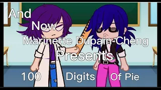 Marinette recites the 100 digits of pi..... / MLB /Gacha club