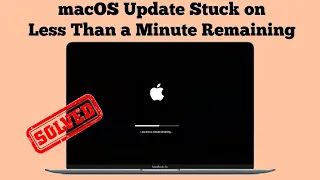 macOS Sonoma Update/Install Stuck on Less Than a Minute Remaining - Fixed 2023