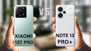 Redmi Note 13 Pro Plus Vs Xiaomi 13T Pro Review