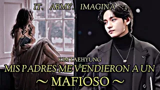 IMAGINA CON KIM TAEHYUNG ~ MIS PADRES ME VENDIERON A UN MAFIOSO ~ CAP.3