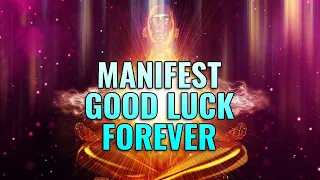 Manifesting Good Luck Forever - 777 Hz Law of Attraction, Make your Wish Come True - Binaural Beats