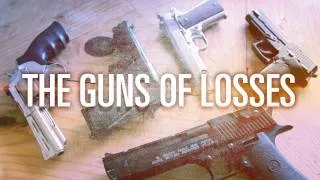 The Guns of 'LOSSES'