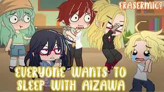 Everyone Wants to Sleep with Aizawa [] Gacha skit [] MHA/BNHA [] slight Erasermic [] Gachaclub