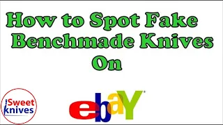 [132] - How to Spot Fake Benchmade Knives on eBay - Part 1