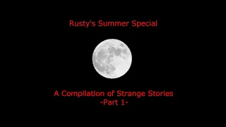 Rusty's Summer Special: A Collection of Strange Wilderness Stories - Part 1
