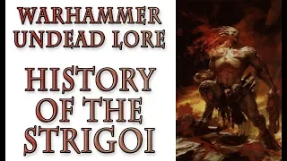 Warhammer Fantasy Lore - The Strigoi History, Vampires Lore