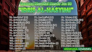 Bacaan Murottal Al Quran Merdu Juz Amma "IDRIS AL-HASYIMI" - Tartil Al Quran Merdu Juz 30