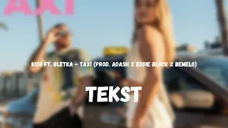 Kizo ft. Bletka - TAXI (prod. Adash x Eddie Block x BeMelo) TEKST | NEVIX