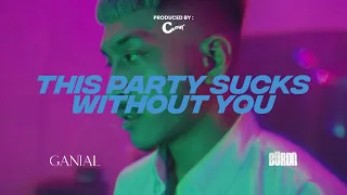 GANIAL - This Party Sucks Without You (Feat. BURDN) [Official Music Video] #newsong