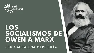 LOS SOCIALISMOS DE OWEN A MARX - Magdalena Merbilhaa - Red Cultural - Libertad y Desarrollo