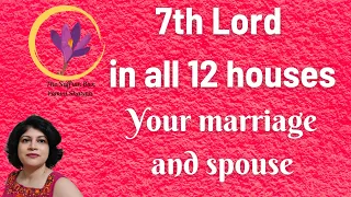 7th lord through all 12 bhavas | Your marriage and spouse