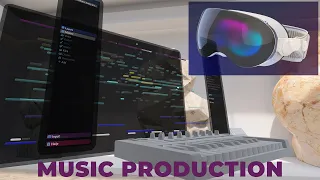 Apple Vision Pro: MUSIC PRODUCTION