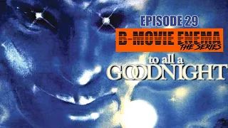 B-Movie Enema: The Series Episode #29 - To All a Goodnight